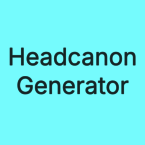 Headcanon Generator | aigrilgenerator.app